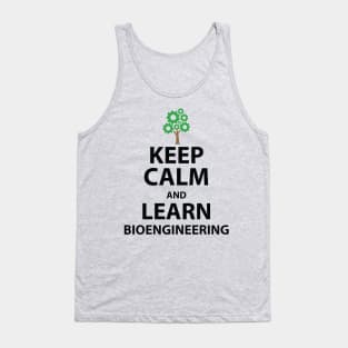 Keep Calm and Learn Bioengineering Tank Top